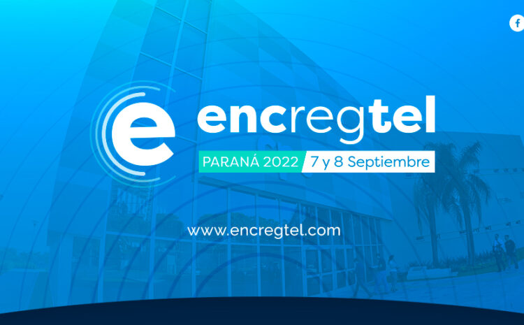  Esta Semana Comienza #Encregtel2022, el Mega Evento que Marcará un Hito en Paraná
